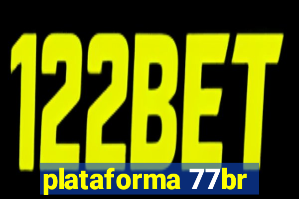 plataforma 77br